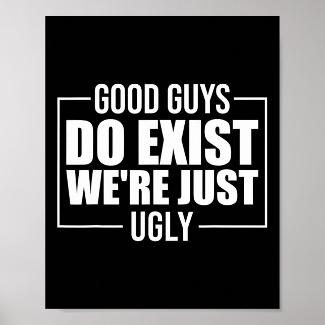 Affiche Les bons gars existent Nous&# sont juste laid pèr (Devant)
