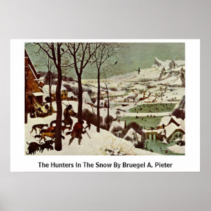 Affiche Les Chasseurs Dans La Neige Par Bruegel A. Pieter