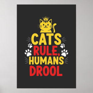 Affiche Les chats règnent, les humains bavent