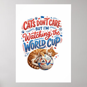 Affiche Les chats s'en fichent, mais je regarde la Coupe d