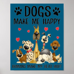 Affiche Les chiens me rendent heureux les humains me font
