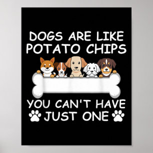 Affiche Les Chiens sont comme des chips de Tato vous ne po