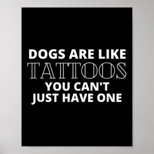 Affiche Les Chiens Sont Comme Des Tatouages Drôle Tatoué A