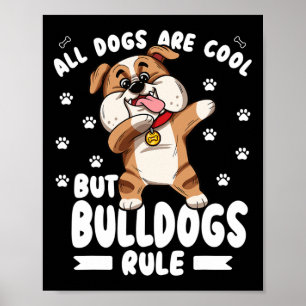Affiche Les Chiens Sont Cool Mais Les Bulldogs Régissent M