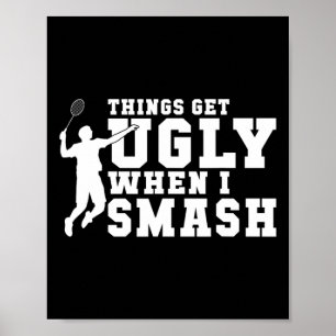Affiche Les Choses Sont Vilaines Quand Je Smash Funny Badm