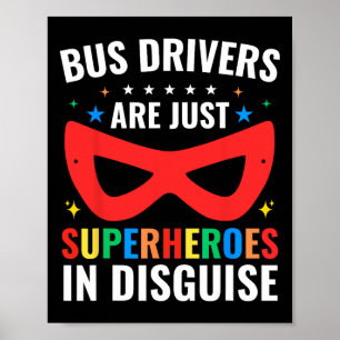 Affiche Les conducteurs de bus scolaires sont juste des su