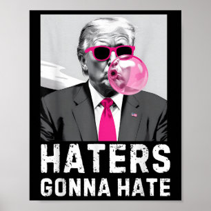 Affiche Les détesteurs vont haïr Funny Trump rose bulle go