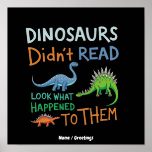 Affiche Les dinosaures ne lisaient pas de livres, voyez ce