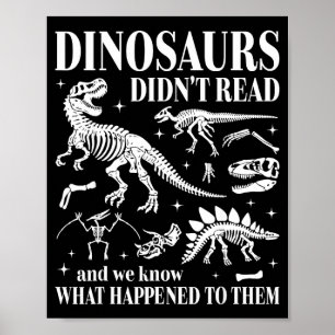 Affiche Les dinosaures ne lisaient pas, regardez ce qui es