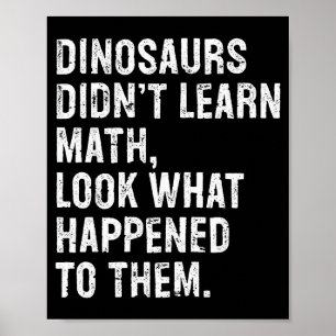 Affiche Les dinosaures n'ont pas appris les maths Prof de