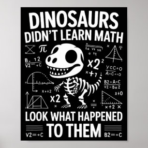 Affiche Les dinosaures n'ont pas appris les maths Prof de