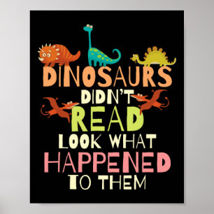 Affiche Les dinosaures n'ont pas lu. Regardez ce qui leur 