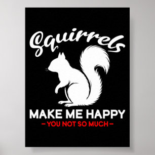Affiche Les écureuils drôles me rendent heureux, vous pas