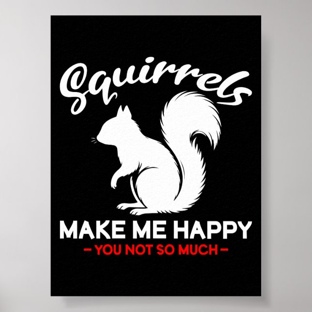 Affiche Les écureuils drôles me rendent heureux, vous pas  (Devant)