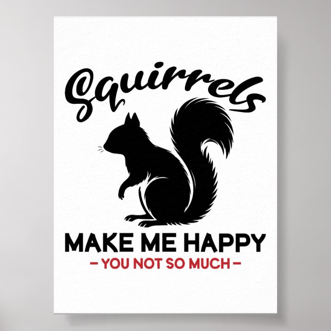 Affiche Les écureuils sarcastiques me rendent heureux, vou (Devant)