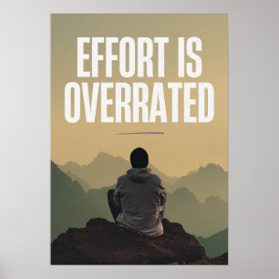 Affiche Les efforts sont surévalués. Anti-motivation