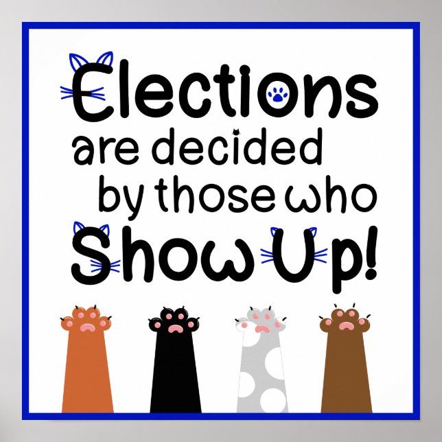 Affiche Les élections sont décidées par ceux qui se présen (Devant)