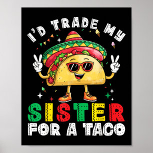 Affiche Les Enfants Vont Échanger Soeur Pour Tacos Toddler