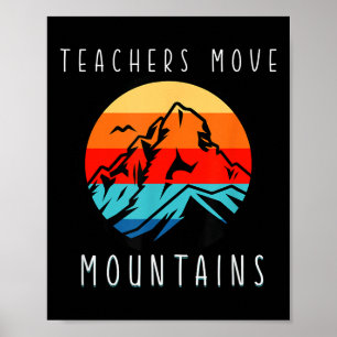 Affiche Les enseignants déplacent des montagnes, citation