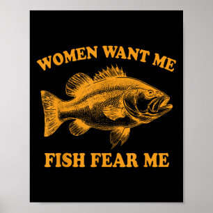 Affiche Les femmes veulent que je poisson peur moi drôle F