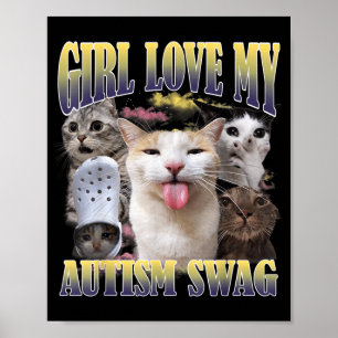 Affiche Les filles aiment mon look d'autisme drôle mème de