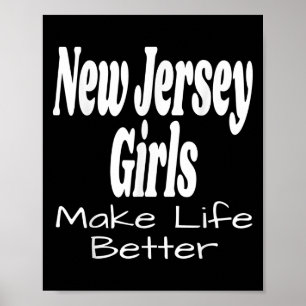 Affiche Les filles du New Jersey rendent la vie meilleure 