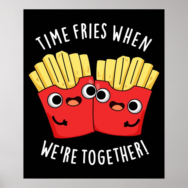 Affiche Les frites passent quand on est ensemble Pun sur l (Devant)