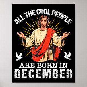 Affiche Les gens cool sont nés en décembre Christian Jésus