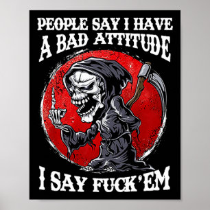 Affiche Les Gens Disent Que J'Ai Une Mauvaise Attitude Que