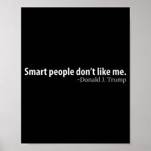 Affiche Les gens intelligents ne m'aiment pas dicton polit