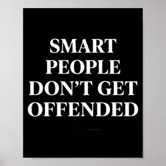 Affiche Les gens intelligents ne s'offensent pas