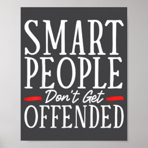 Affiche Les gens intelligents ne s'offensent pas