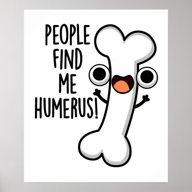 Affiche Les Gens Me Trouvent Humerus Funky Bone Pun (Devant)