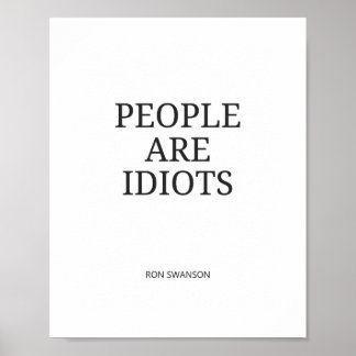 Affiche Les Gens Sont Des Idiots Citation Drôle