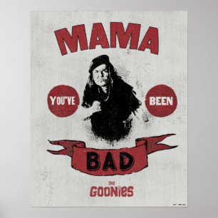 Affiche Les Goonies Mama Fratelli "Vous avez été mauvais"