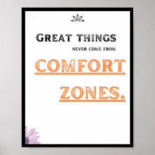 Affiche Les grandes choses ne viennent jamais des zones de