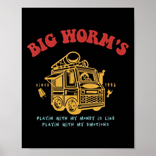 Affiche Les Gros Vers Jouant Avec Mon Argent Est Comme Ave (Devant)