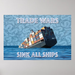 Affiche Les guerres commerciales coulent tous les navires