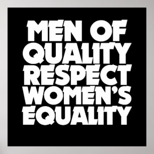 Affiche Les hommes de qualité respectent l'égalité des fem