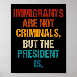 Affiche Les Immigrants Amusants Ne Sont Pas Des Criminels,