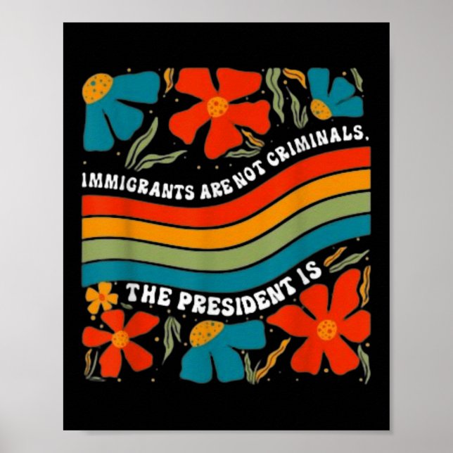 Affiche Les Immigrants Ne Sont Pas Des Criminels, Mais Le  (Devant)