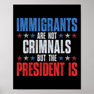 Affiche Les Immigrants Ne Sont Pas Des Criminels, Mais Le 