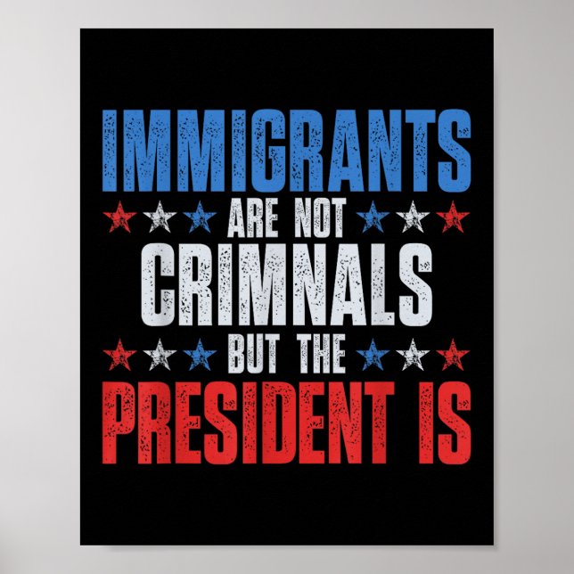 Affiche Les Immigrants Ne Sont Pas Des Criminels, Mais Le  (Devant)