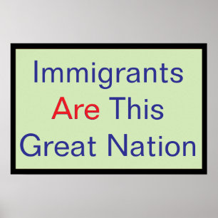 Affiche Les immigrants SONT cette Grande Nation