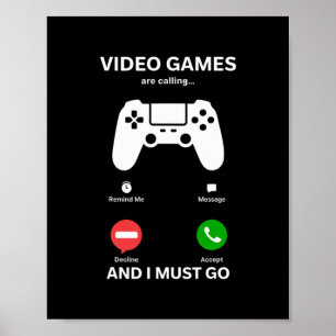 Affiche Les jeux vidéo appellent et je dois y aller Drôle