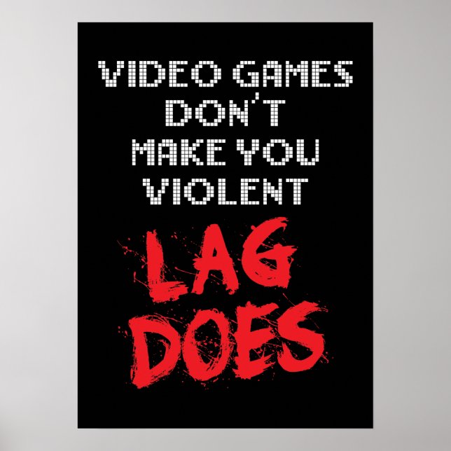 Affiche Les jeux vidéo ne vous rendent pas violent, Lag fa (Devant)