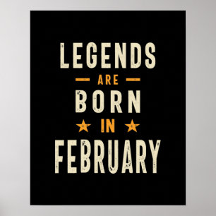 Affiche Les légendes sont nées en Février - Février Annive