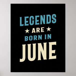 Affiche Les légendes sont nées en Juin - Juin Anniversaire