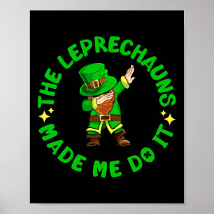 Affiche Les Leprechauns m'ont fait faire ça Funny St Patri