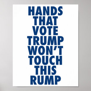 Affiche Les mains qui votent Trump ne toucheront pas à cet